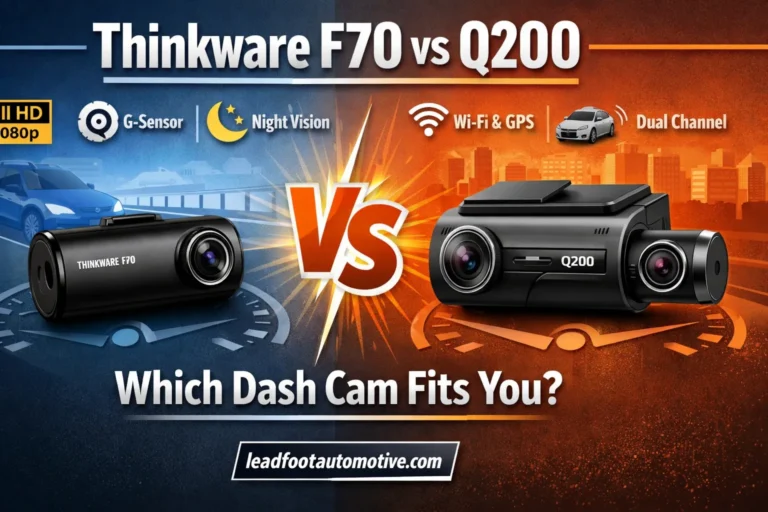 Thinkware F70 vs Q200 Which Dash Cam Fits You