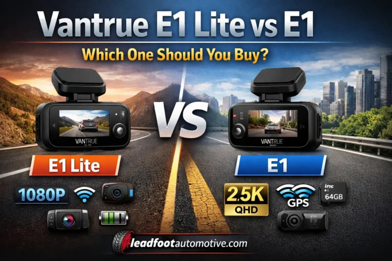 Vantrue E1 Lite vs E1 — Which One Should You Buy