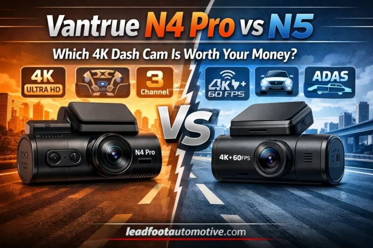 Vantrue N4 Pro vs N5 — Which 4K Dash Cam Is Worth Your Money