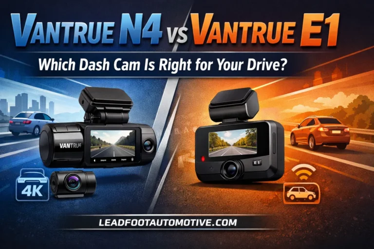 Vantrue N4 vs Vantrue E1 — Which Dash Cam Is Right for Your Drive